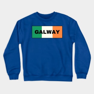 Galway City in Irish Flag Crewneck Sweatshirt